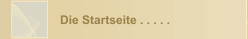 Die Startseite . . . . .